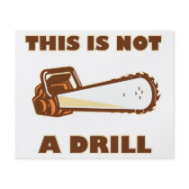 this Is Not A Drill Chainsaw Flyers