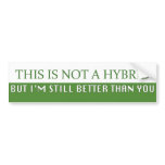 This is not a Hybrid bumper stickers