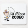 This Is Not My First Rodeo Mouse Pad