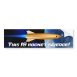 This IS rocket science! bumper stickers