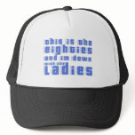 this is the 80s and im down with the ladies hats