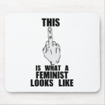 This Is What A Feminist Looks Like mousepads