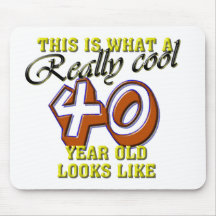 This is what a really cool 40 year old looks like mouse pads