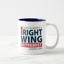 This is what a Right Wing Extremist Looks Like Coffee Mugs