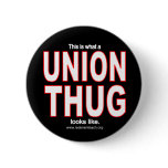 This is what a UNION THUG looks like. buttons