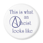 This Is What An Atheist Looks Like! magnets
