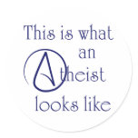 This Is What An Atheist Looks Like! stickers