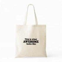 This is what Awesome looks like Tote Bags