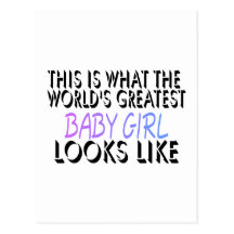 This Is What The World's Greatest Baby Girl (2) Post Card