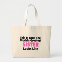 This Is What The World's Greatest Sister Looks Lik Bag