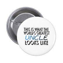 This Is What The World's Greatest Uncle (2) Pinback Buttons