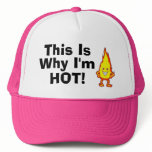 This Is Why I'm Hot! hats