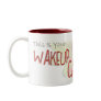 "This is your Wakeup Call!" Coffee Mug