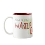 "This is your Wakeup Call!" mugs