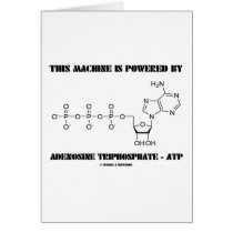 This Machine Is Powered By Adenosine Triphosphate cards