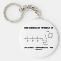 This Machine Is Powered By Adenosine Triphosphate Keychain