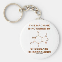 This Machine Is Powered By Chocolate (Theobromine) Keychain