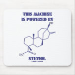 This Machine Is Powered By Steviol (Molecule) mousepads
