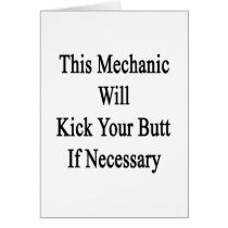 This Mechanic Will Kick Your Butt If Necessary Cards