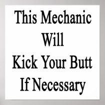 This Mechanic Will Kick Your Butt If Necessary Poster