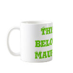 This mug belongs to    Maurice Moss