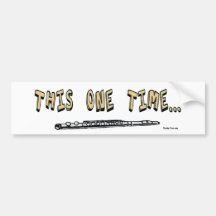 This One Time... bumper sticker