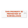 THIS PROPERTY IS PROTECTED BY SURVEILLANCE BUMPER STICKER