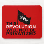This revolution will not be privatized - 99% mousepad