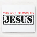 This Soul Belongs to Jesus mousepads