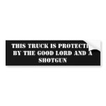 this truck is protected by the good lord and a ... bumper stickers