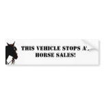 This vehicle stops at horse sales! Bumper Sticker bumper stickers
