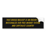 This whole bailout is an excuse to nationalise ... bumper stickers