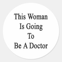 This Woman Is Going To Be A Doctor Sticker