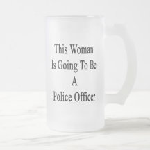 This Woman Is Going To Be A Police Officer Beer Mug