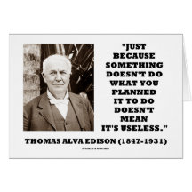 Thomas Edison Doesn't Mean Its Useless Quote Greeting Cards