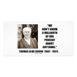 Thomas Edison Don't Know Millionth Of One Percent Photo Greeting Card