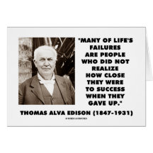 Thomas Edison Failures Close To Success Gave Up Card
