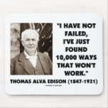 Thomas Edison Not Failed 10,000 Ways Won't Work Mouse Pad