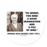 Thomas Edison To Invent Imagination Pile Of Junk stickers