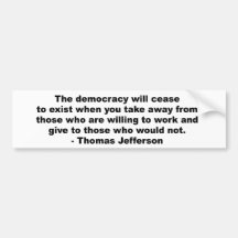 Thomas Jefferson - The democracy will cease to exi Bumper Stickers