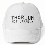 Thorium Not Uranium hat