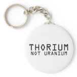 Thorium Not Uranium keychains