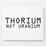 Thorium Not Uranium mousepads