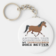 Thoroughbreds Do It Better Keychain