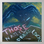 THOSE NATTY DREADLOCKS POSTERS