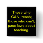 "Those who CAN, teach" Button (Black)