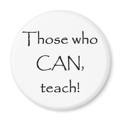 Those who CAN teach Refrigerator Magnet by school_teacher