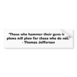 Those who hammer their guns into ploughs..........