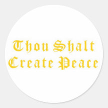 Thou Shalt Create Peace Round Stickers