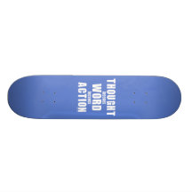 Thought, Word, Action Skate Boards